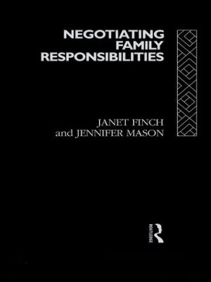 Negotiating Family Responsibilities by Janet Finch