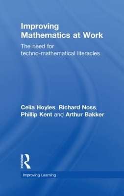 Improving Mathematics at Work by Celia Hoyles