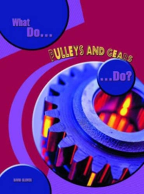 What do Pulleys and Gears do? book