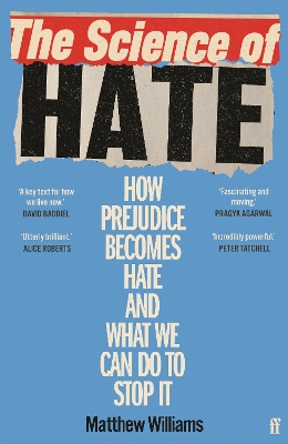 The Science of Hate: How prejudice becomes hate and what we can do to stop it book