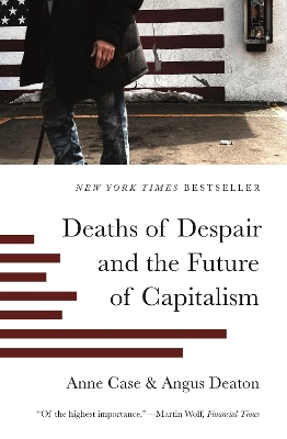 Deaths of Despair and the Future of Capitalism by Anne Case