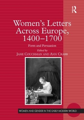 Women's Letters Across Europe, 1400–1700: Form and Persuasion by Jane Couchman