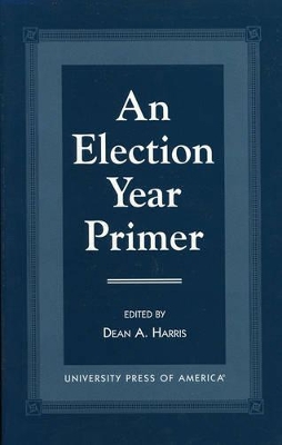 An Election Year Primer by Dean Harris