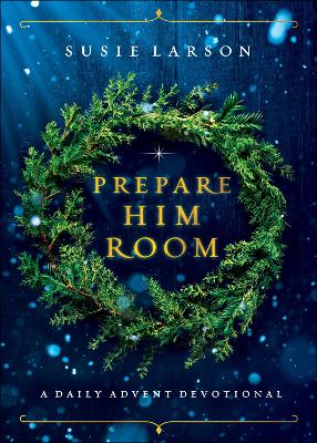 Prepare Him Room – A Daily Advent Devotional book