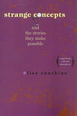 Strange Concepts and the Stories They Make Possible by Lisa Zunshine