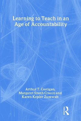 Learning to Teach in an Age of Accountability book
