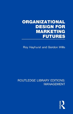 Organizational Design for Marketing Futures by Roy Hayhurst