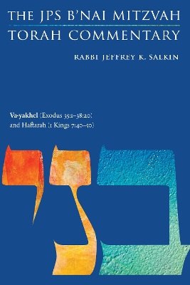 Va-yakhel (Exodus 35:1-38:20) and Haftarah (1 Kings 7:40-50): The JPS B'nai Mitzvah Torah Commentary book