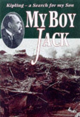My Boy Jack?: The Search for Kipling's Only Son by Tonie Holt