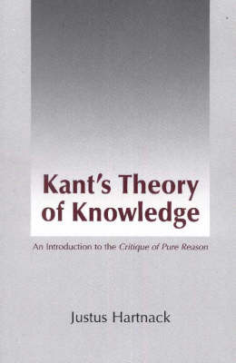 Kant's Theory of Knowledge by Justus Hartnack