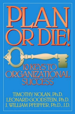 Plan or Die!: 101 Keys to Organizational Success book