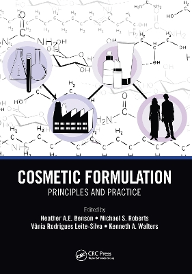 Cosmetic Formulation: Principles and Practice by Heather A.E. Benson