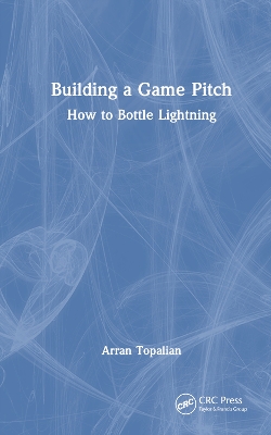 Building a Game Pitch: How to Bottle Lightning book