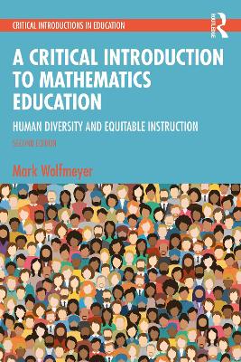 A Critical Introduction to Mathematics Education: Human Diversity and Equitable Instruction by Mark Wolfmeyer
