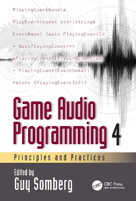 Game Audio Programming 4: Principles and Practices by Guy Somberg