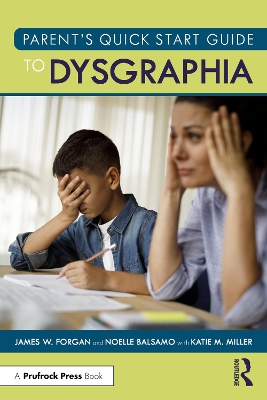 Parent’s Quick Start Guide to Dysgraphia book