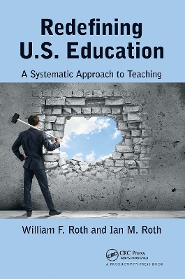 Redefining U.S. Education: A Systematic Approach to Teaching book