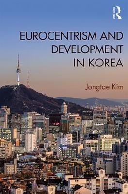 Eurocentrism and Development in Korea book