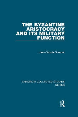 The Byzantine Aristocracy and its Military Function book