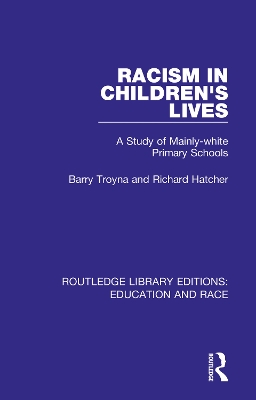 Racism in Children's Lives: A Study of Mainly-white Primary Schools by Barry Troyna