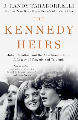 The Kennedy Heirs: John, Caroline, and the New Generation - A Legacy of Tragedy and Triumph book