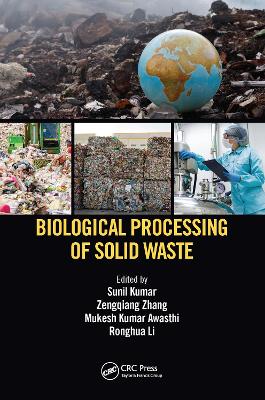 Biological Processing of Solid Waste by Sunil Kumar