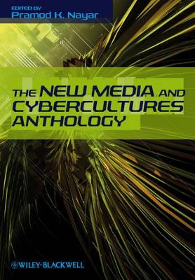 The New Media and Cybercultures Anthology by Pramod K. Nayar