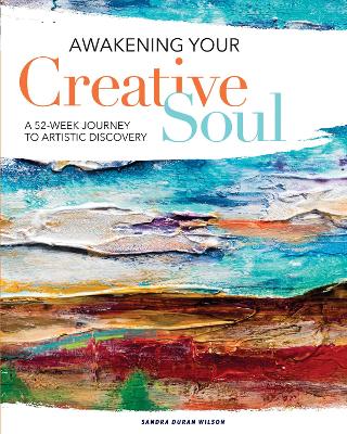 Awakening Your Creative Soul: A 52-Week Journey to Artistic Discovery book