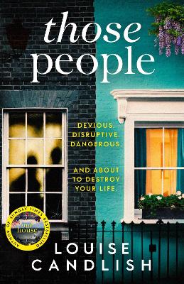 Those People: The gripping, compulsive new thriller from the bestselling author of Our House by Louise Candlish