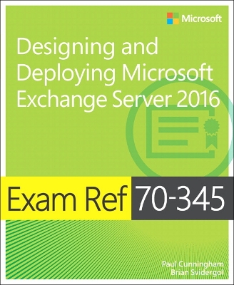 Exam Ref 70-345 Designing and Deploying Microsoft Exchange Server 2016 book