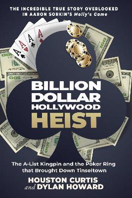 Billion Dollar Hollywood Heist: The A-List Kingpin and the Poker Ring that Brought Down Tinseltown book