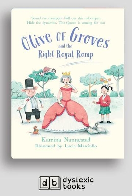 Olive of Groves and The Right Royal Romp: Olive of Grove (book 3) by Katrina Nannestad