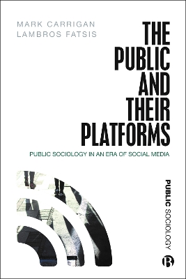 The Public and Their Platforms: Public Sociology in an Era of Social Media book