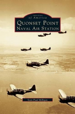 Quonset Point, Naval Air Station by Sean Paul Milligan