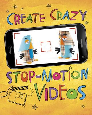 Create Crazy Stop-Motion Videos book