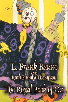 The Royal Book of Oz by L. Frank Baum, Fiction, Fantasy, Fairy Tales, Folk Tales, Legends & Mythology by L Frank Baum