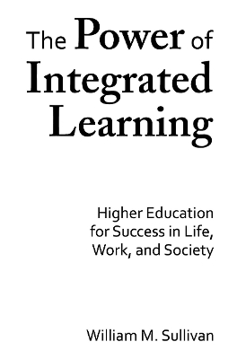 The Power of Integrated Learning by William M. Sullivan