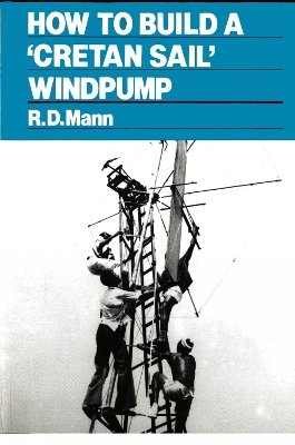 How to Build a Cretan Sail Windpump by Bob Mann