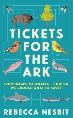 Tickets for the Ark: From wasps to whales – how do we choose what to save? book