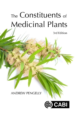 The The Constituents of Medicinal Plants by Andrew Pengelly