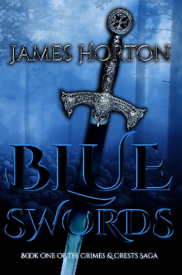 Blue Swords: Book One of The Crimes & Crests Saga book