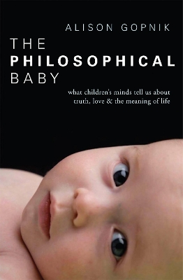 The Philosophical Baby by Alison Gopnik