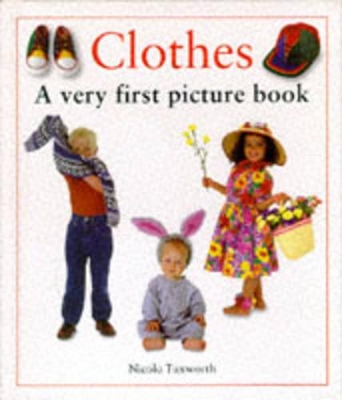 Clothes: A Very First Picture Book by Nicola Tuxworth