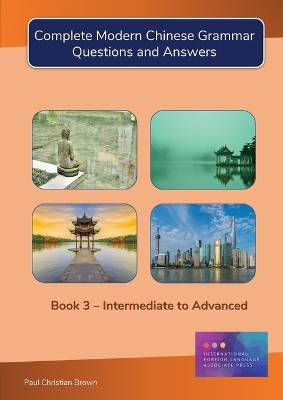 Complete Modern Chinese Grammar: Book 3 - Intermediate to Advanced book