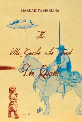 The Little Gaucho Who Loved Don Quixote: 2016 book