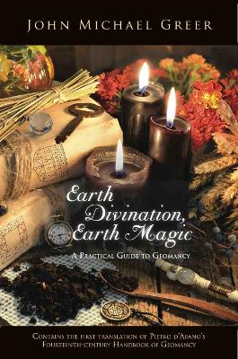 Earth Divination, Earth Magic: A Practical Guide to Geomancy book