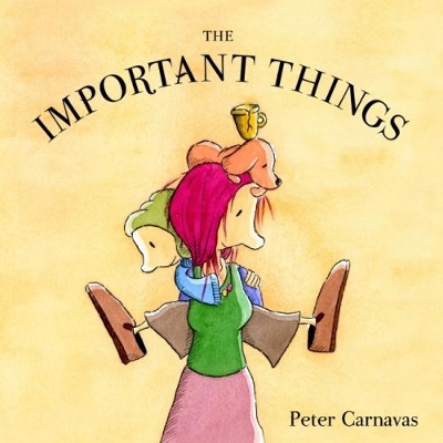 The Important Things by Peter Carnavas