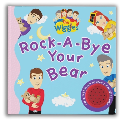 The Wiggles! Rock a Bye Your Bear Sound Book book