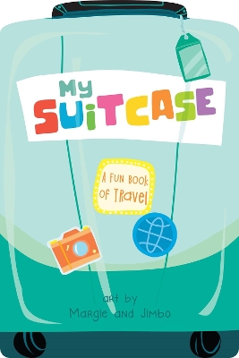 My Suitcase: A Fun Book of Travel book
