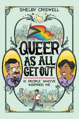 Queer As All Get Out: 10 People Who've Inspired Me book